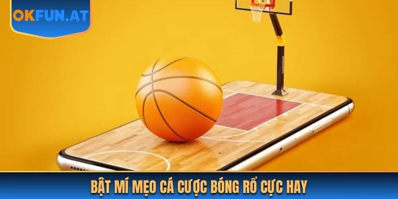 Bật mí mẹo cá cược bóng rổ cực hay