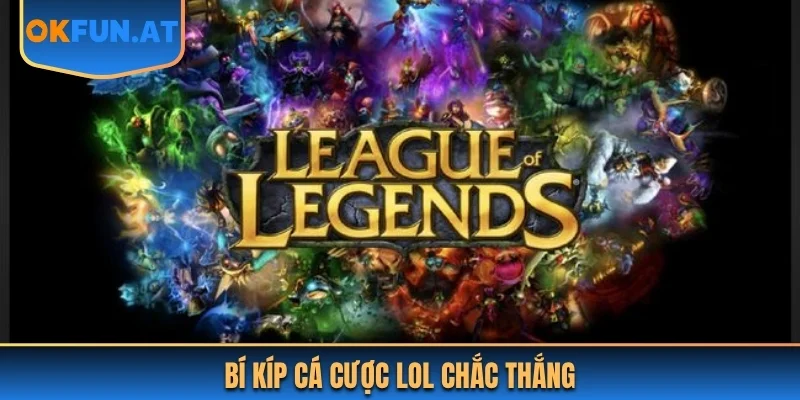 Bí kíp cá cược LoL chắc thắng