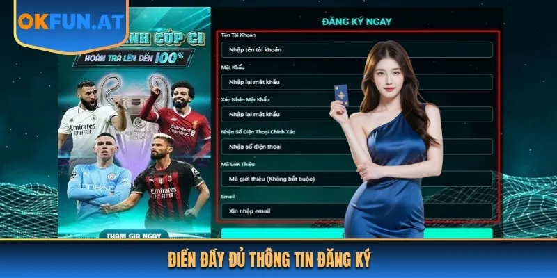 Người chơi điền thông tin đăng ký OKFUN chuẩn xác