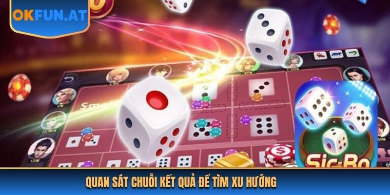 Quan sát chuỗi kết quả để tìm xu hướng