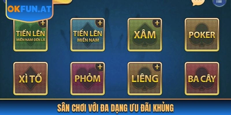 Sân chơi với đa dạng ưu đãi khủng